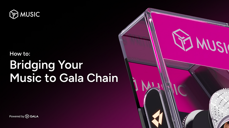 Bridging Your Music to Gala Chain