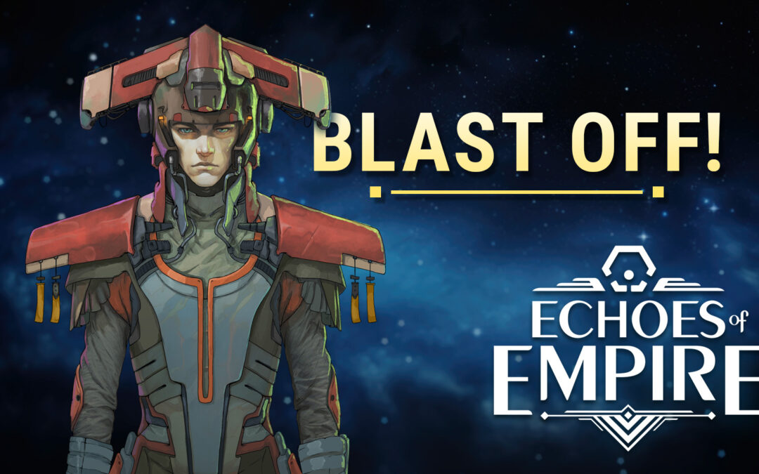 Launch Day – Echoes of Empire