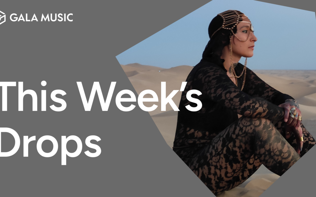 Gala Music Weekly Preview: Notable Drops to Elevate Your Playlist