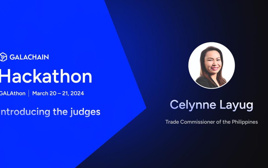 GalaChain Hackathon: Meet the Judges – Celynne Layug, Fostering Global Collaboration and Innovation