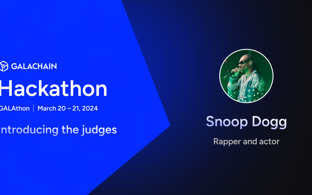 GalaChain Hackathon: Meet the Judges – Snoop Dogg, A Renaissance Man in Web3