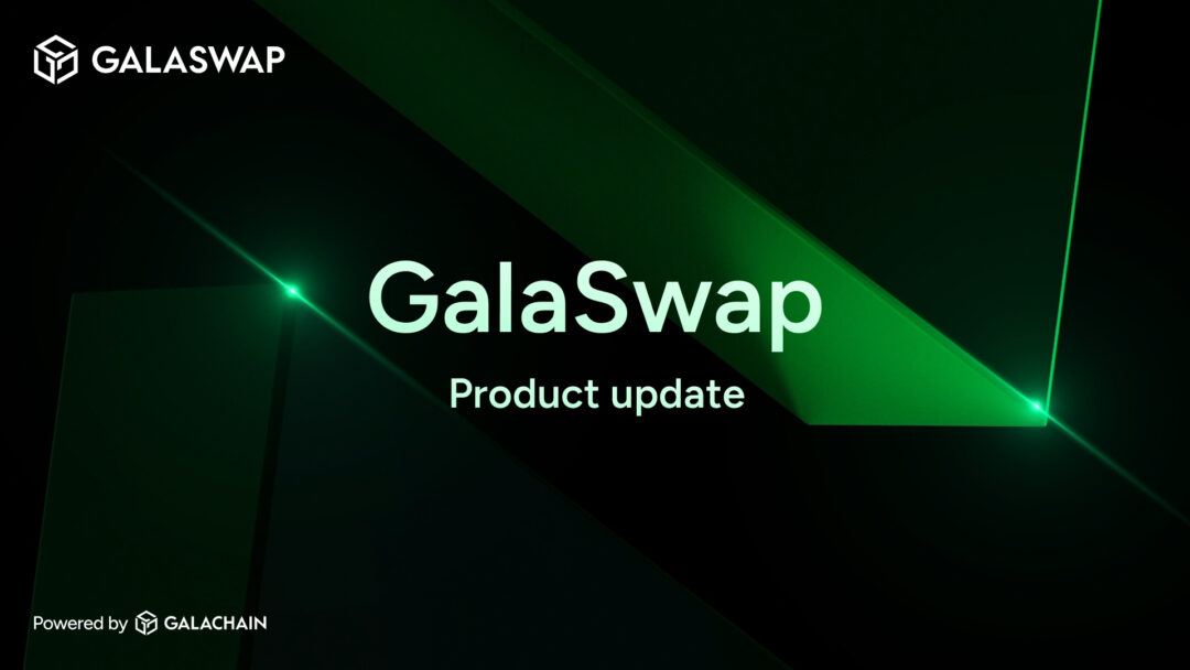 GalaSwap: April Updates