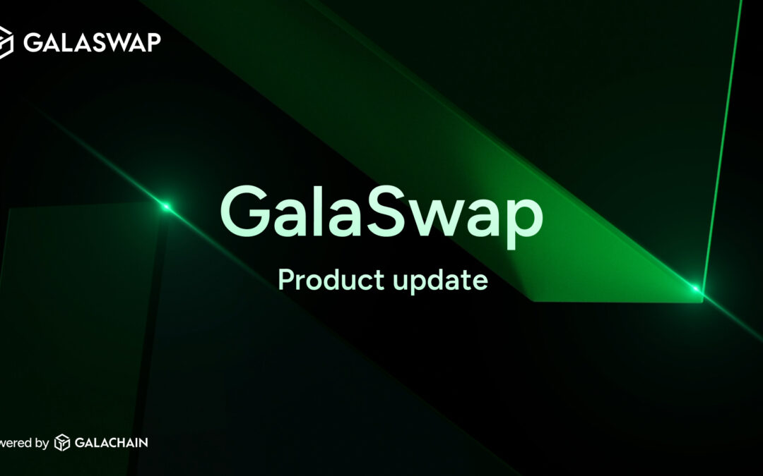 GalaSwap Recent Updates: Swap Bot and More