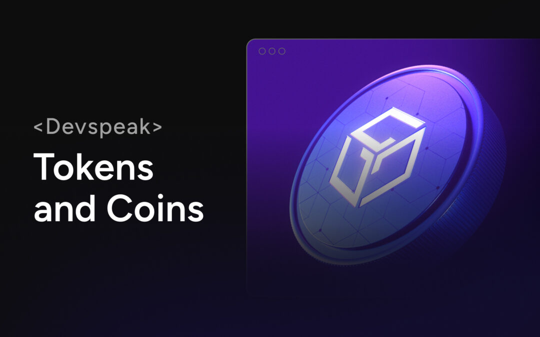 DevSpeak: Tokens and Coins and Contracts, oh My!