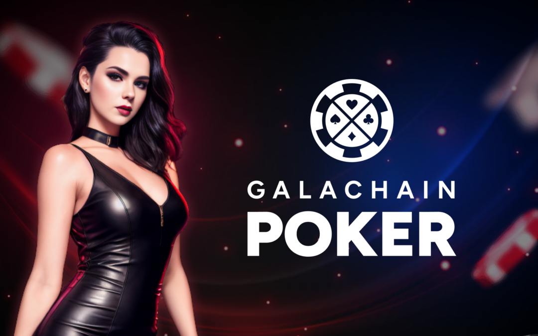 Introducing GalaChain Poker and the $GCHIP Token Launch