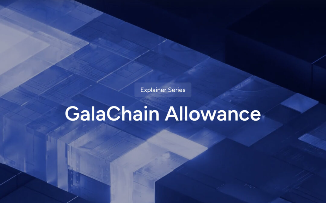 What is a GalaChain Allowance?