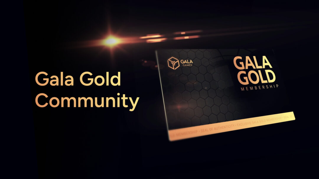 Gala Gold | The original VIP club of the Gala Games Ecosystem