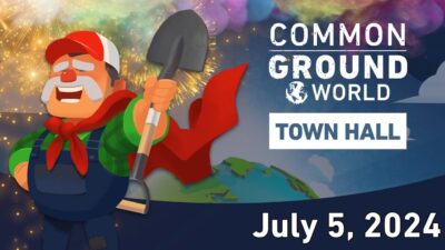 Common Ground World July 5th Town Hall, Live at 8am PT