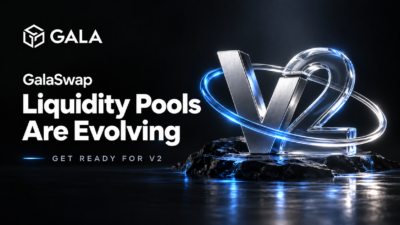 GalaSwap Liquidity Pools Are Evolving: Get Ready for V2